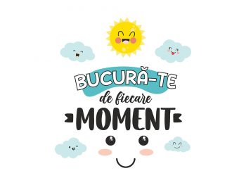 Sticker cu mesaj 'Bucură-te de fiecare moment', decorațiune pentru școli și grădinițe sau camera copiilor, 100x100 cm, racletă de aplicare inclusă